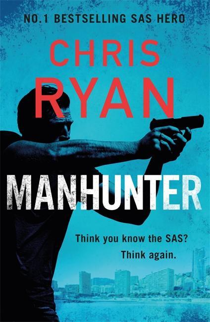 Cover: 9781838775209 | Manhunter | The explosive thriller from the No.1 bestselling SAS hero
