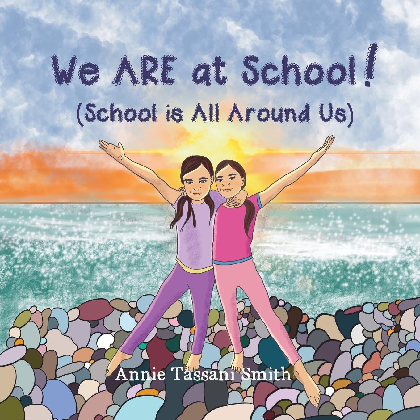Cover: 9798988979319 | We ARE at School! (School is All Around Us) | Annie Tassani Smith