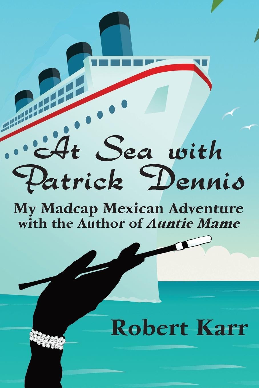 Cover: 9781955826259 | At Sea with Patrick Dennis | Robert Karr | Taschenbuch | Paperback