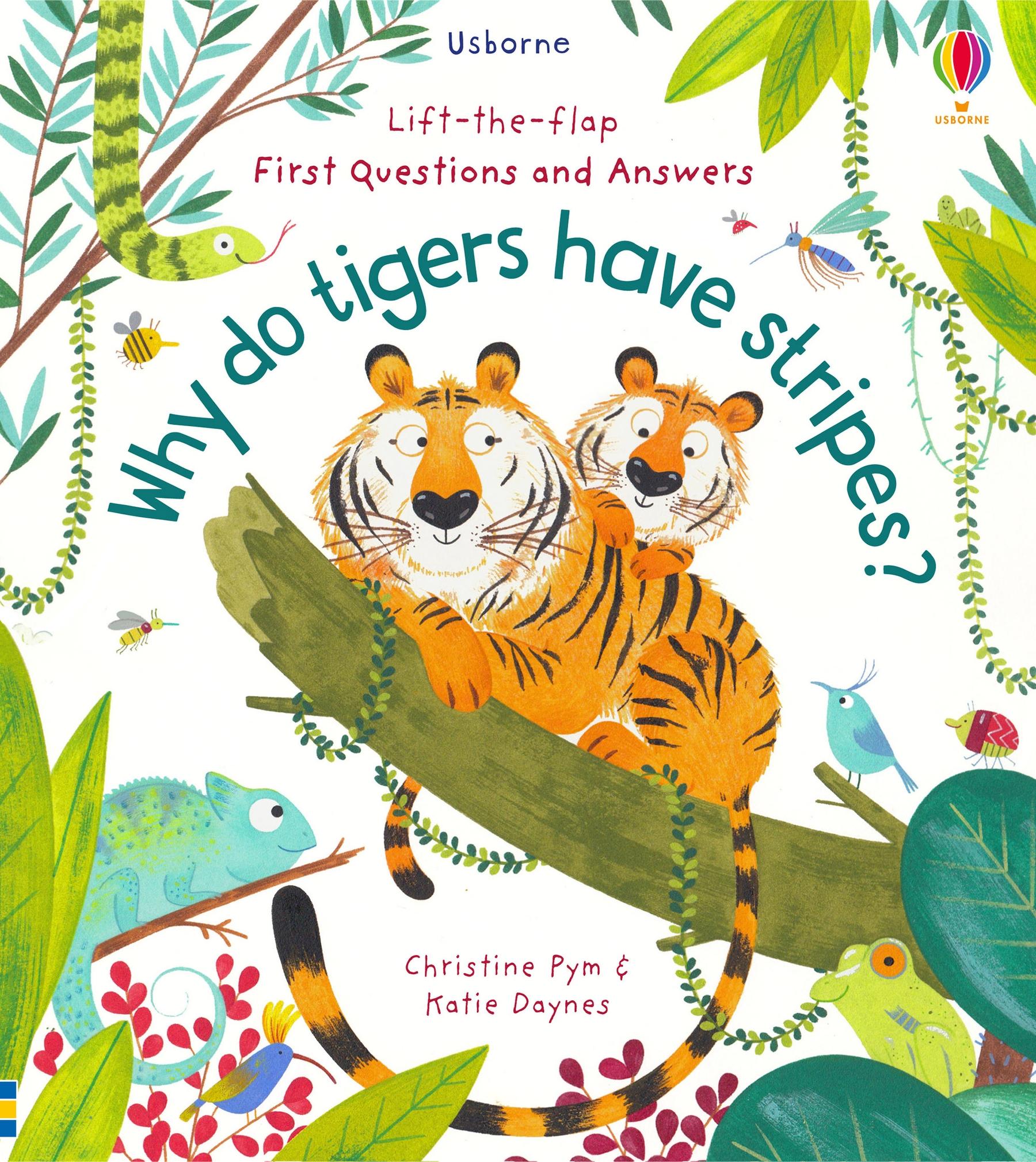 Cover: 9781474948197 | Why Do Tigers Have Stripes? | Christine Pym (u. a.) | Papp-Bilderbuch