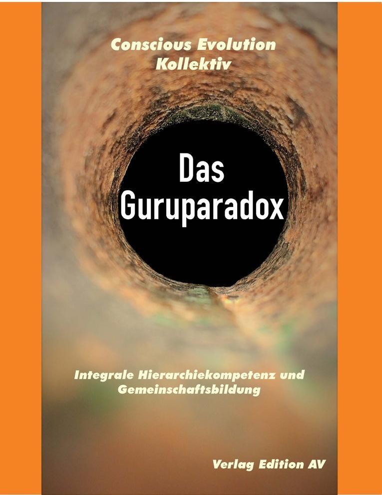 Cover: 9783868412291 | Das Guruparadox | Kollektiv Conscious Evolution | Taschenbuch | 2019