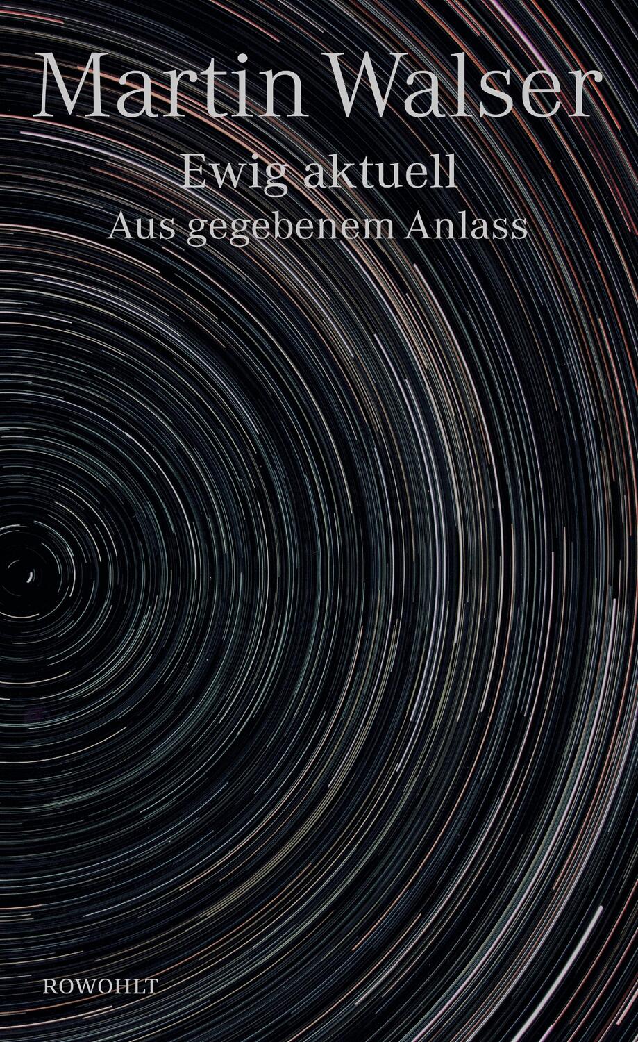 Cover: 9783498073930 | Ewig aktuell | Aus gegebenem Anlass | Martin Walser | Buch | 640 S.