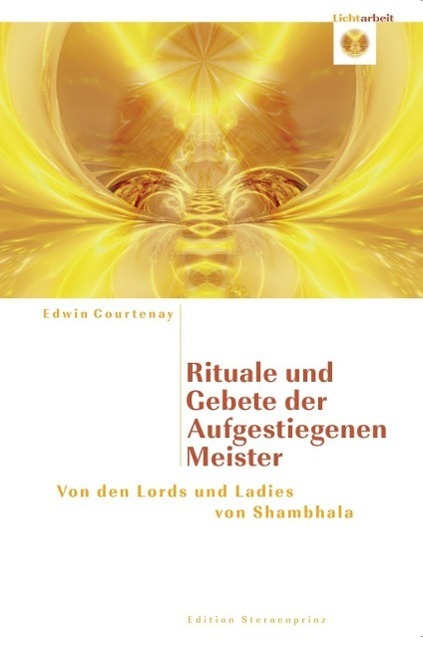 Cover: 9783939570448 | Rituale und Gebete der Aufgestiegenen Meiste | Edwin Courtenay | Buch