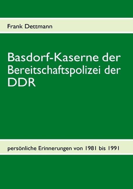 Cover: 9783837092110 | Basdorf-Kaserne der Bereitschaftspolizei der DDR | Frank Dettmann