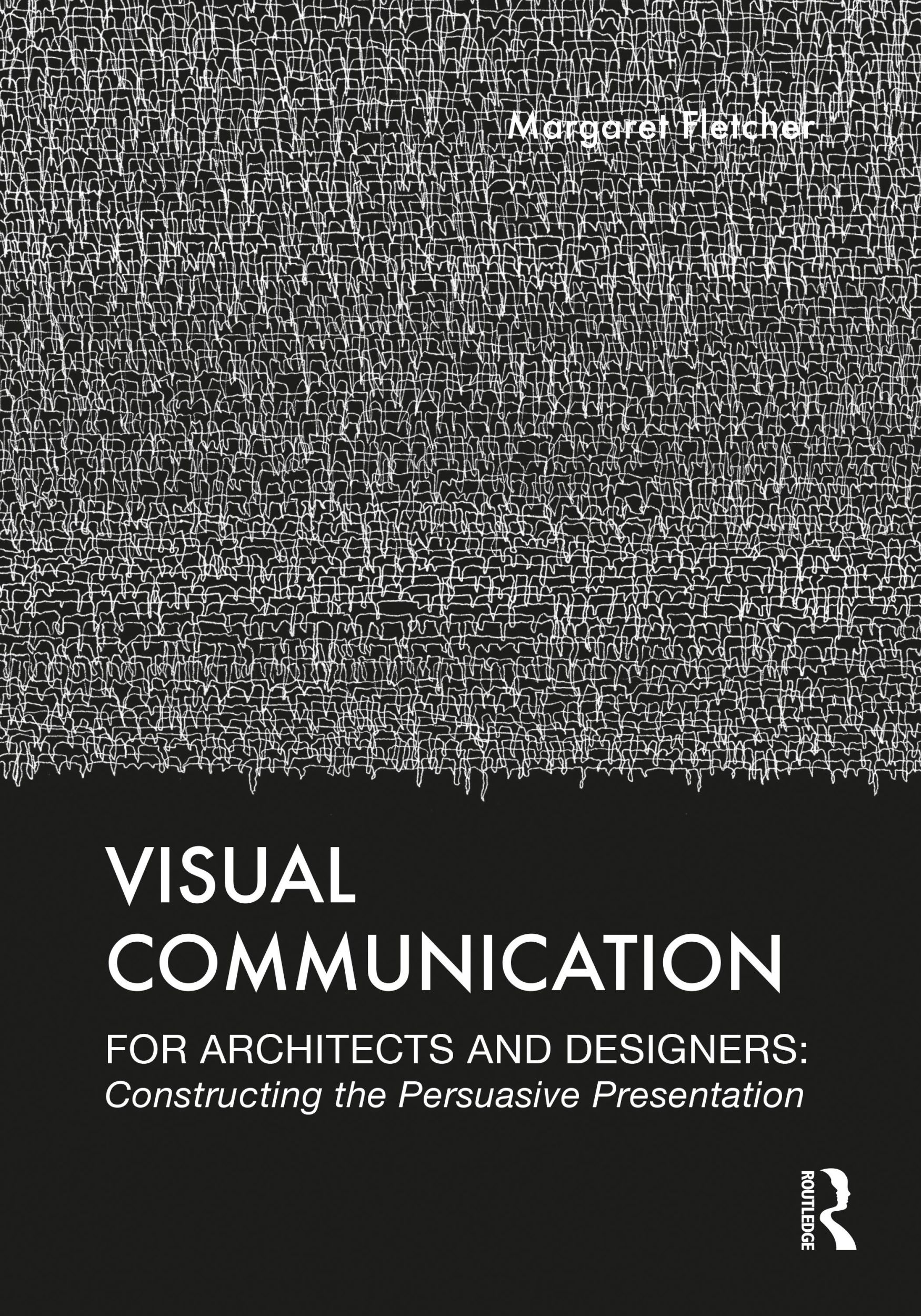 Cover: 9780367134631 | Visual Communication for Architects and Designers | Margaret Fletcher