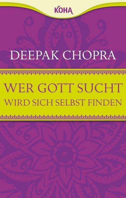 Cover: 9783867281980 | Wer Gott sucht, wird sich selbst finden | Deepak Chopra | Taschenbuch