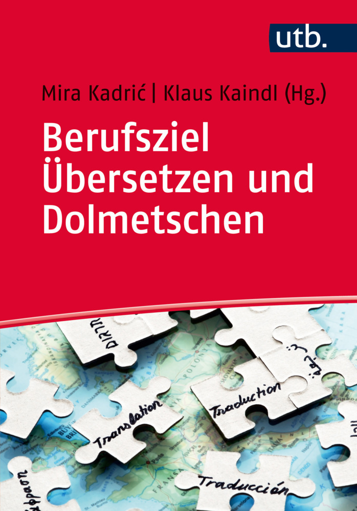 Cover: 9783825244545 | Berufsziel Übersetzen und Dolmetschen | Klaus Kaindl (u. a.) | Buch