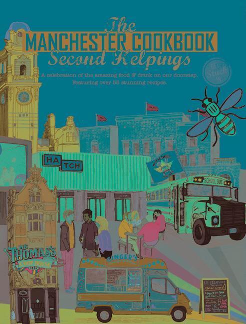 Cover: 9781910863442 | Manchester Cook Book: Second Helpings: A Celebration of the Amazing...