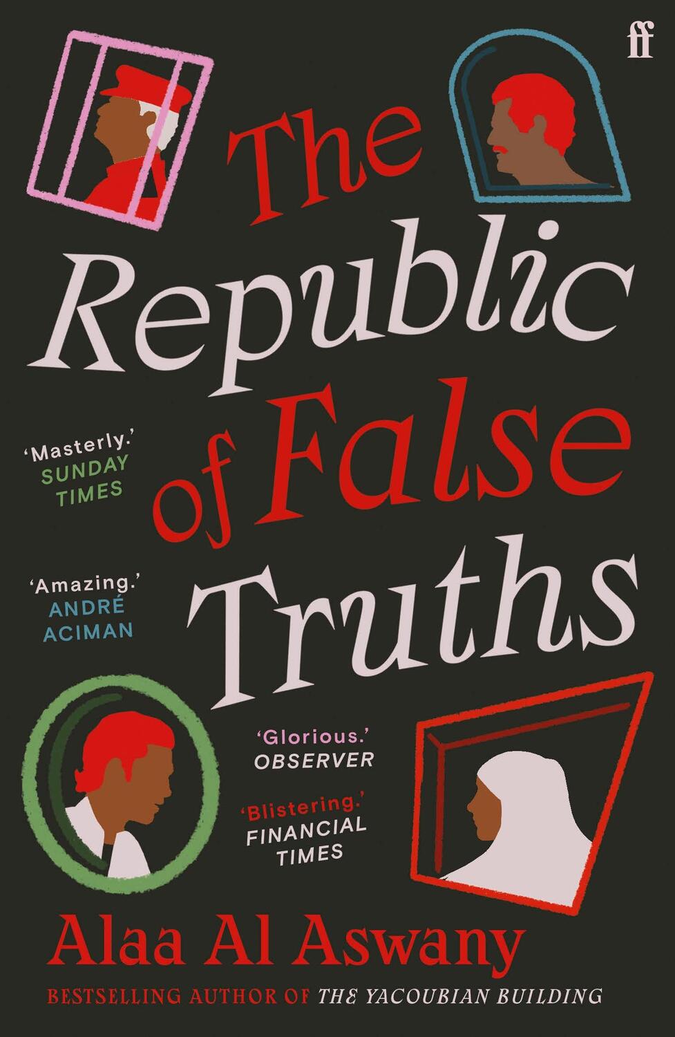 Cover: 9780571347612 | The Republic of False Truths | Alaa Al Aswany | Taschenbuch | 464 S.