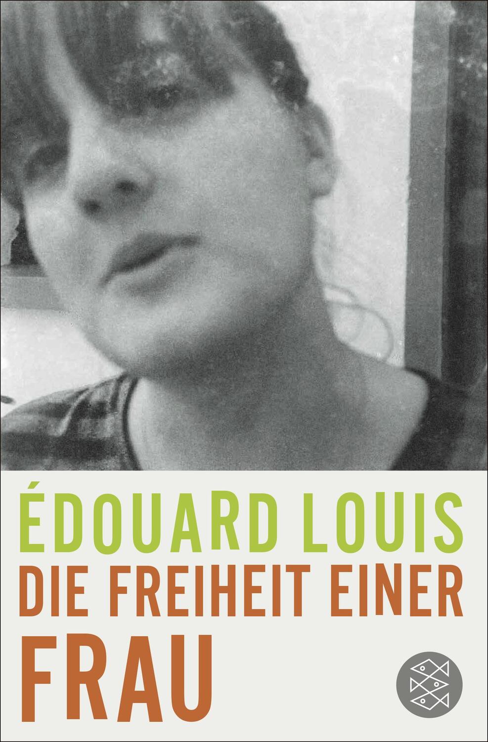 Cover: 9783596000647 | Die Freiheit einer Frau | Édouard Louis | Taschenbuch | Deutsch | 2023
