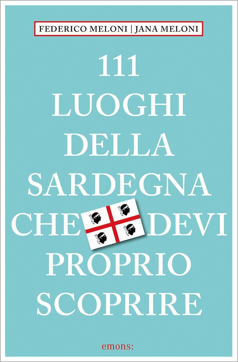 Cover: 9783740819170 | 111 luoghi della Sardegna che devi proprio scoprire | Reiseführer