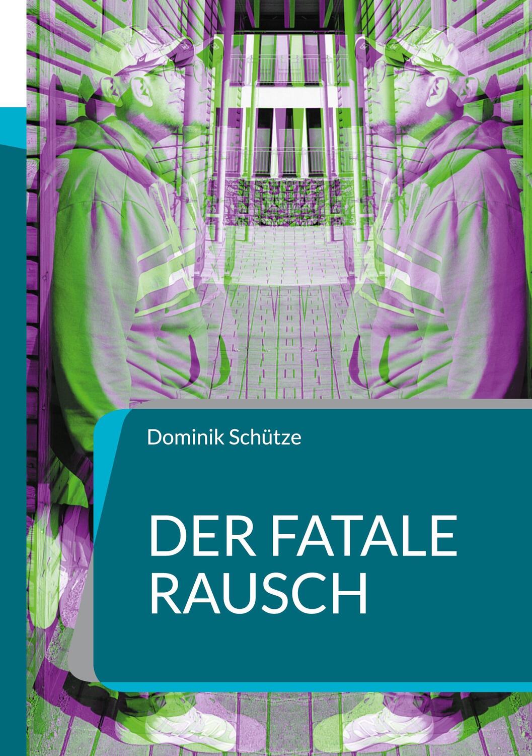 Cover: 9783757883973 | Der fatale Rausch | Dominik Schütze | Taschenbuch | Paperback | 82 S.