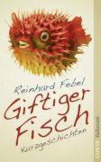 Cover: 9783941657014 | Giftiger Fisch | Kurzgeschichten | Reinhard Febel | Taschenbuch | 2009