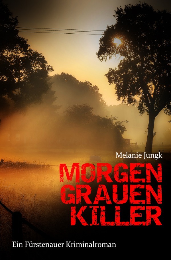 Cover: 9783746752174 | Morgengrauenkiller | Ein Fürstenauer Kriminalroman | Melanie Jungk