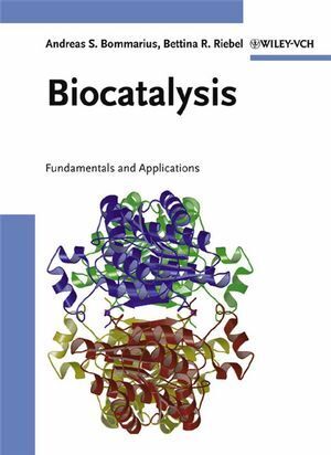 Cover: 9783527303441 | Biocatalysis | Fundamentals and Aplications | Bommarius (u. a.) | Buch