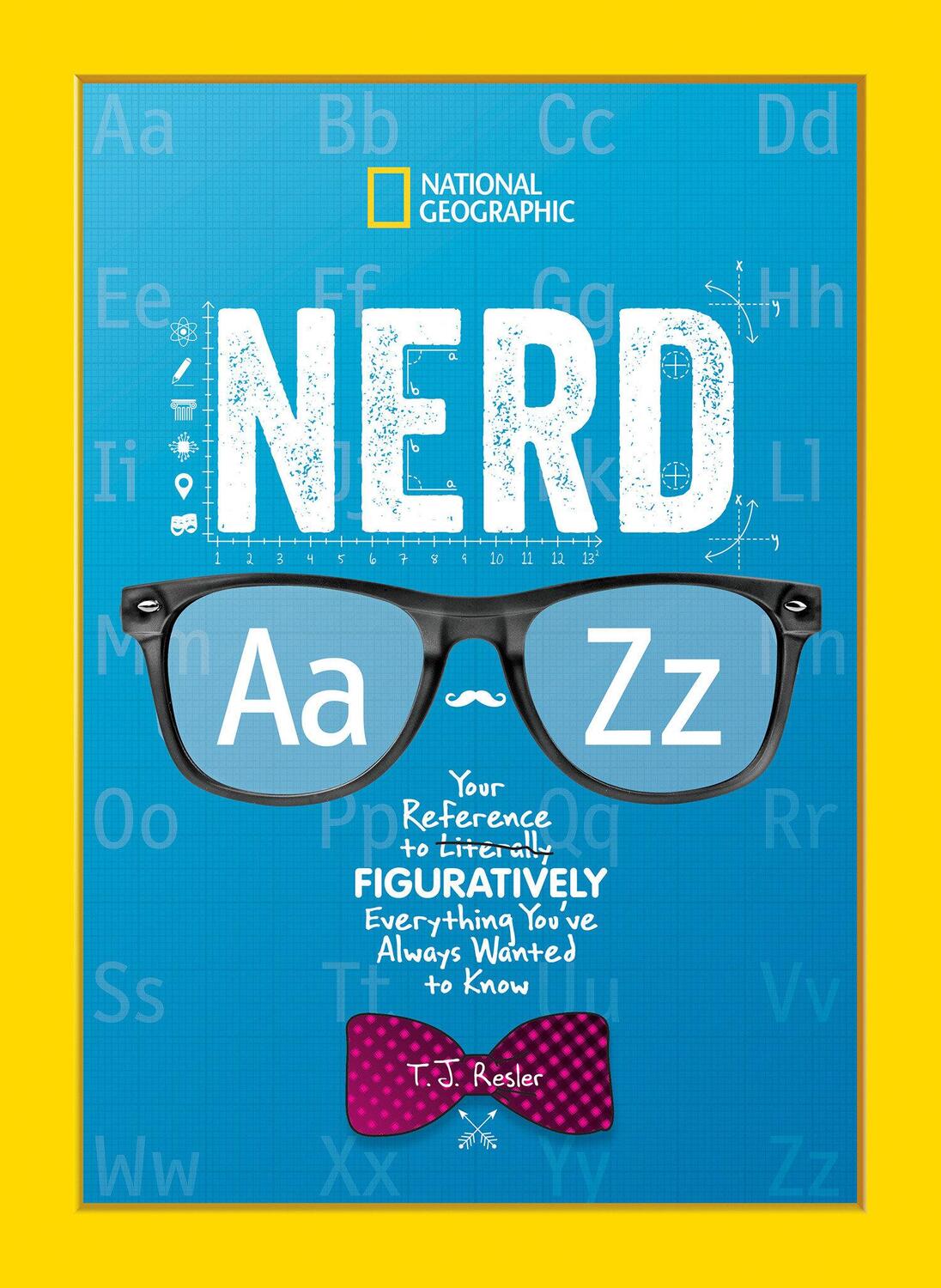 Cover: 9781426334757 | Nerd A to Z: Your Reference to Literally Figuratively Everything...