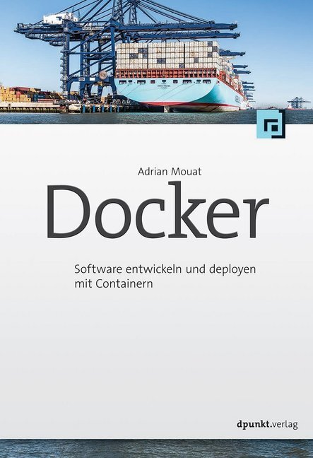 Cover: 9783864903847 | Docker | Software entwickeln und deployen mit Containern | Mouat