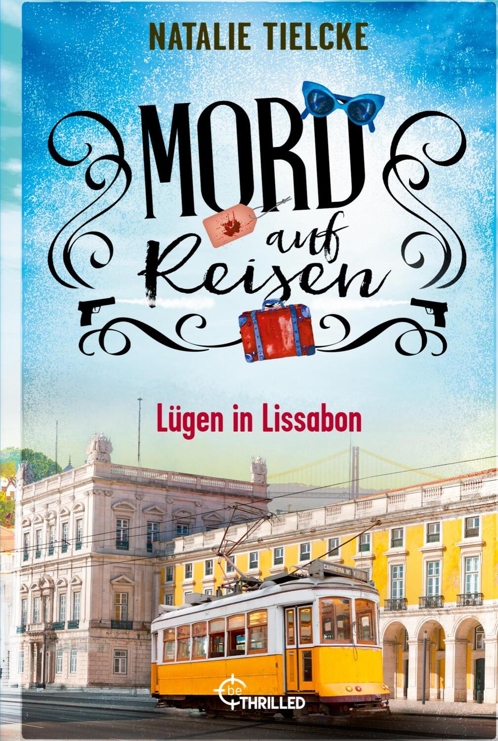 Cover: 9783741303739 | Mord auf Reisen - Lügen in Lissabon | Natalie Tielcke | Taschenbuch