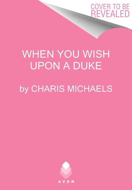 Cover: 9780062984975 | When You Wish Upon a Duke | Charis Michaels | Taschenbuch | Englisch