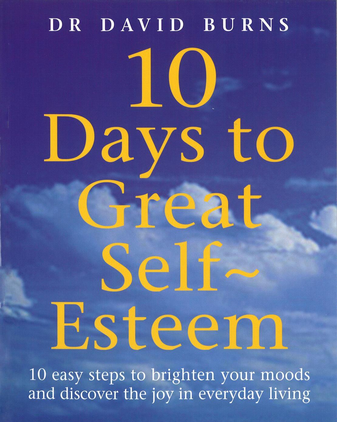 Cover: 9780091825621 | 10 Days To Great Self Esteem | D Burns (u. a.) | Taschenbuch | 2000