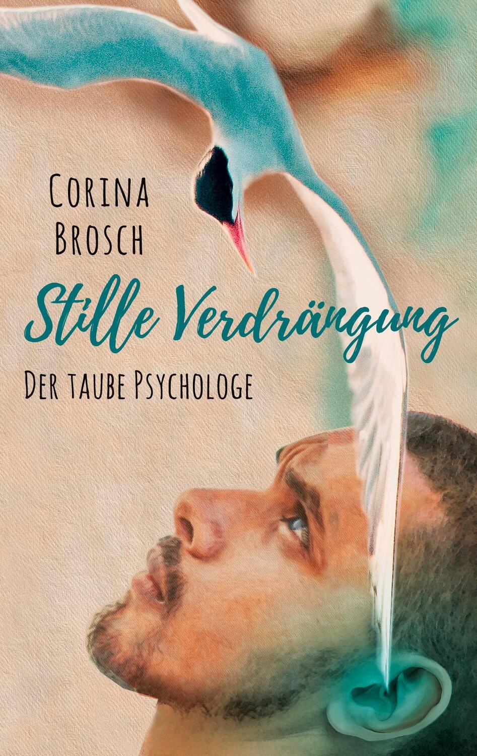 Cover: 9783754325612 | Stille Verdrängung | Der taube Psychologe | Corina Brosch | Buch