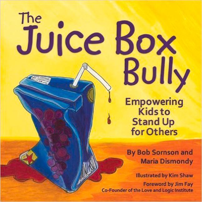 Cover: 9781933916729 | The Juice Box Bully: Empowering Kids to Stand Up for Others | Sornson
