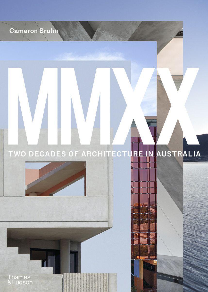 Cover: 9781760760885 | MMXX | Two Decades of Architecture in Australia | Cameron Bruhn | Buch