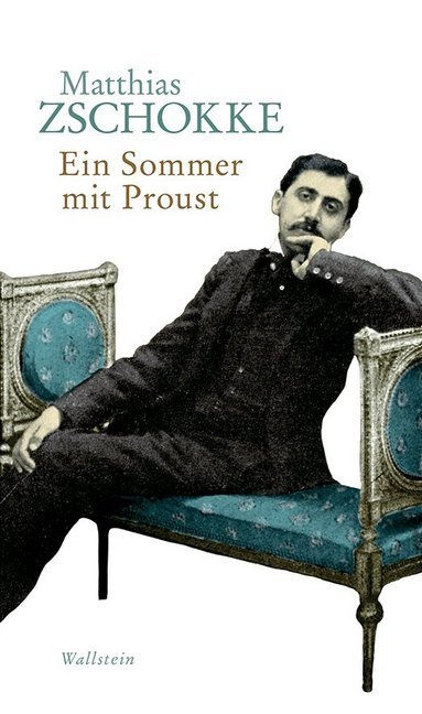 Cover: 9783835331310 | Ein Sommer mit Proust | Matthias Zschokke | Buch | 64 S. | Deutsch