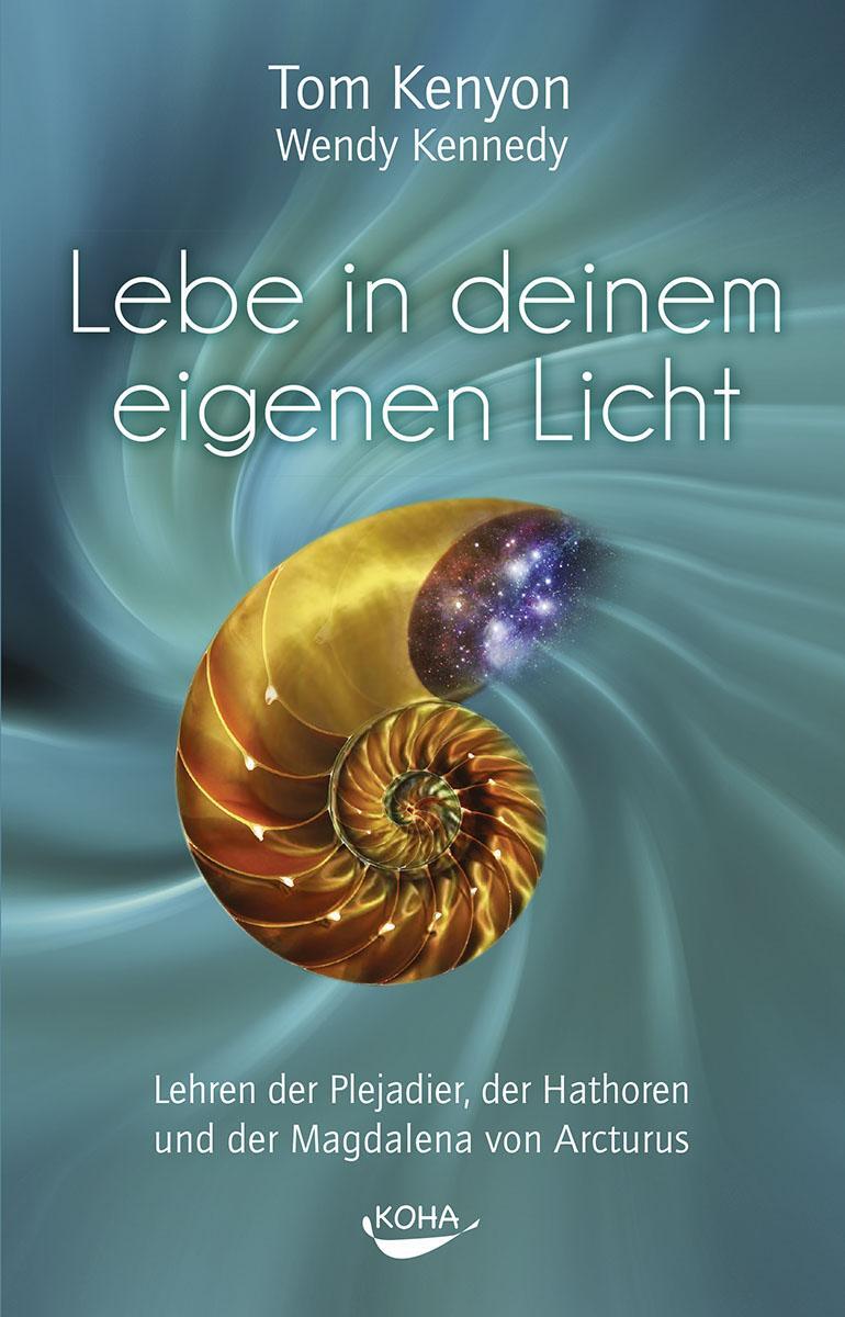 Cover: 9783867282505 | Lebe in deinem eigenen Licht | Tom Kenyon (u. a.) | Buch | Deutsch