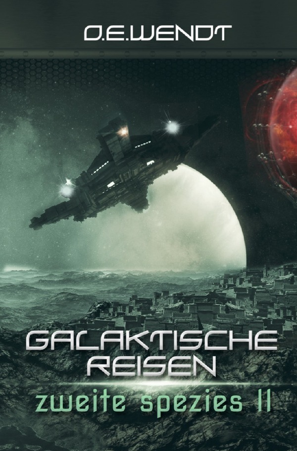 Cover: 9783746720692 | Galaktische Reisen - Zweite Spezies II | Spaceabenteuer | O. E. Wendt