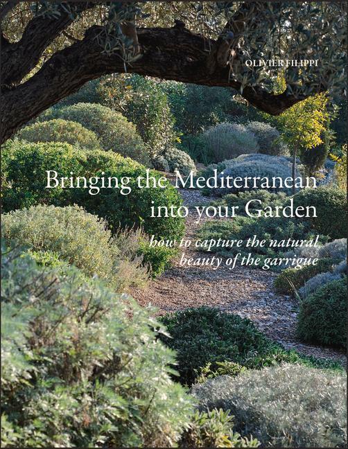 Cover: 9781999734510 | Bringing the Mediterranean into your Garden | Olivier Filippi | Buch