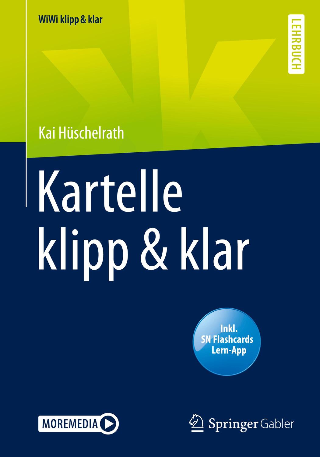 Cover: 9783658291389 | Kartelle klipp & klar, m. 1 Buch, m. 1 E-Book | Kai Hüschelrath | 2020