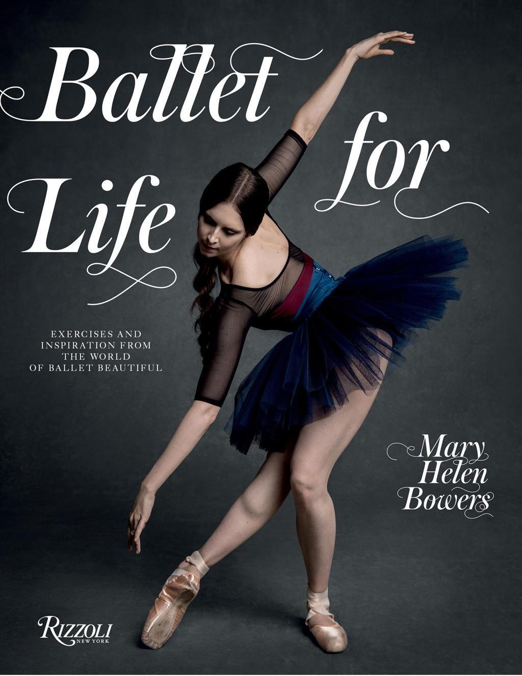 Cover: 9780847858378 | Ballet for Life | Mary Helen Bowers | Buch | Englisch | 2017