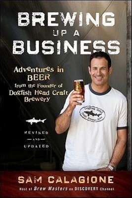 Cover: 9780470942314 | Brewing Up a Business: Adventures in Beer from the Founder of...