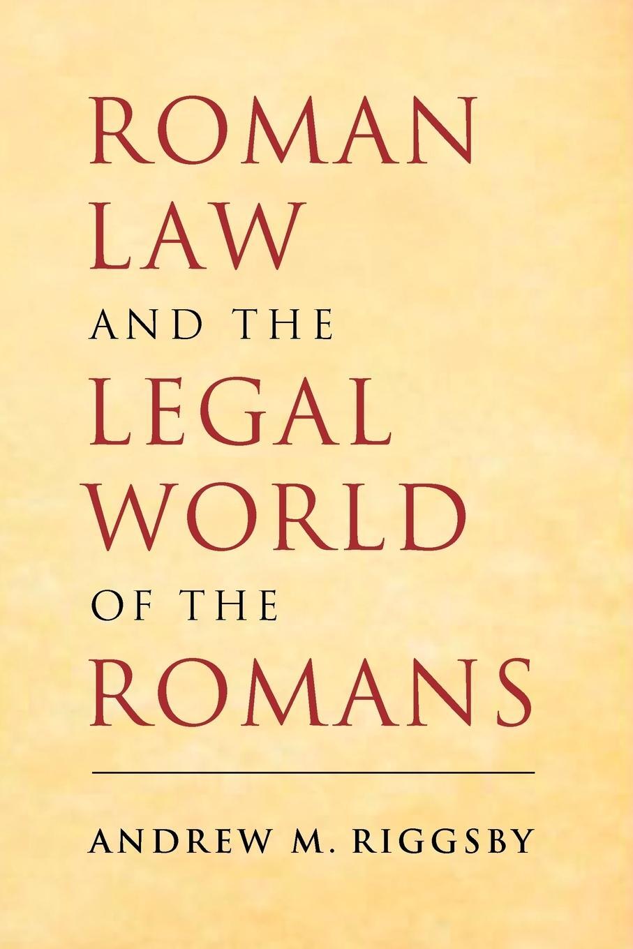 Cover: 9780521687119 | Roman Law and the Legal World of the Romans | Andrew M. Riggsby | Buch