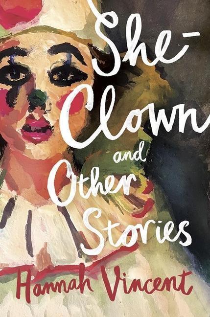 Cover: 9781912408382 | She-Clown, and other stories | Hannah Vincent | Taschenbuch | Englisch