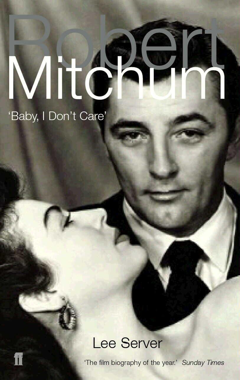 Cover: 9780571210107 | Robert Mitchum | Baby, I Don't Care | Lee Server | Taschenbuch | 2002