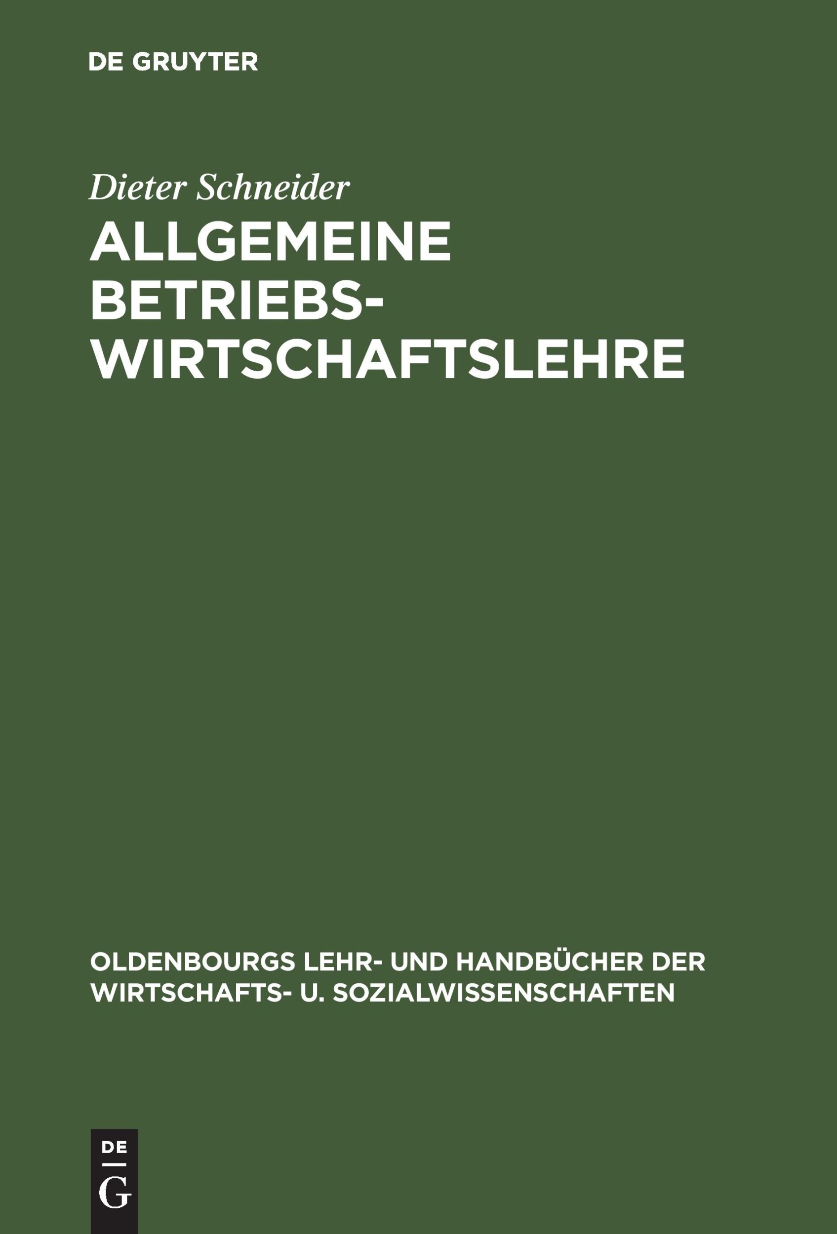 Cover: 9783486203776 | Allgemeine Betriebswirtschaftslehre | Dieter Schneider | Buch | XIII