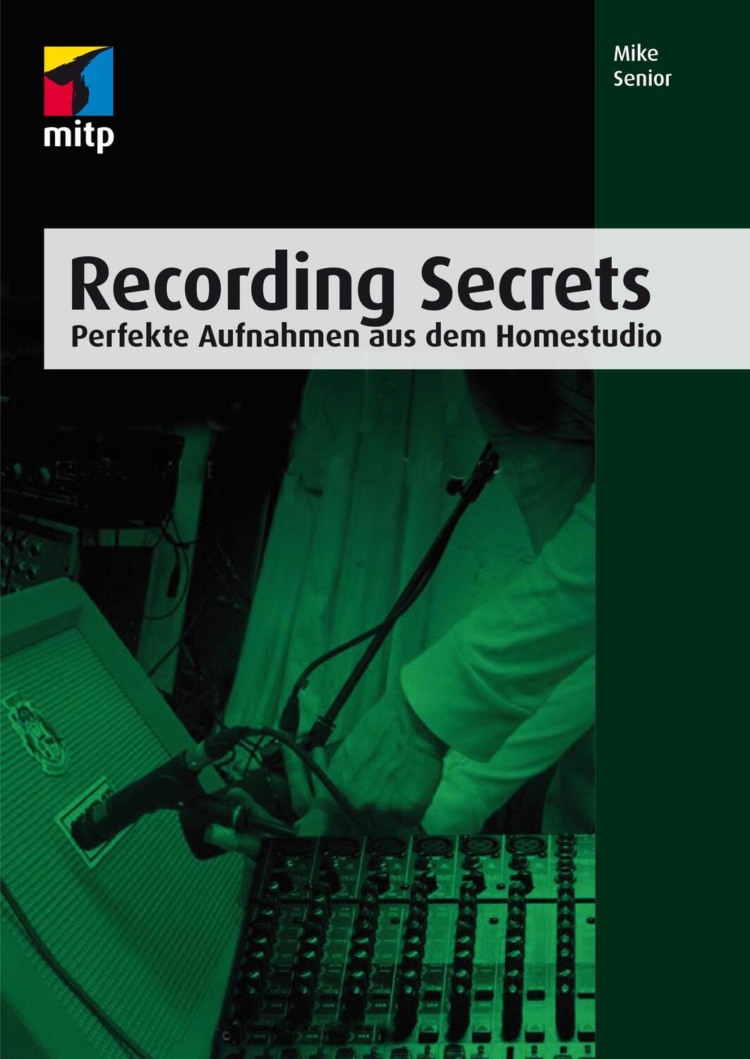 Cover: 9783958450783 | Recording Secrets | Perfekte Aufnahmen aus dem Homestudio | Senior