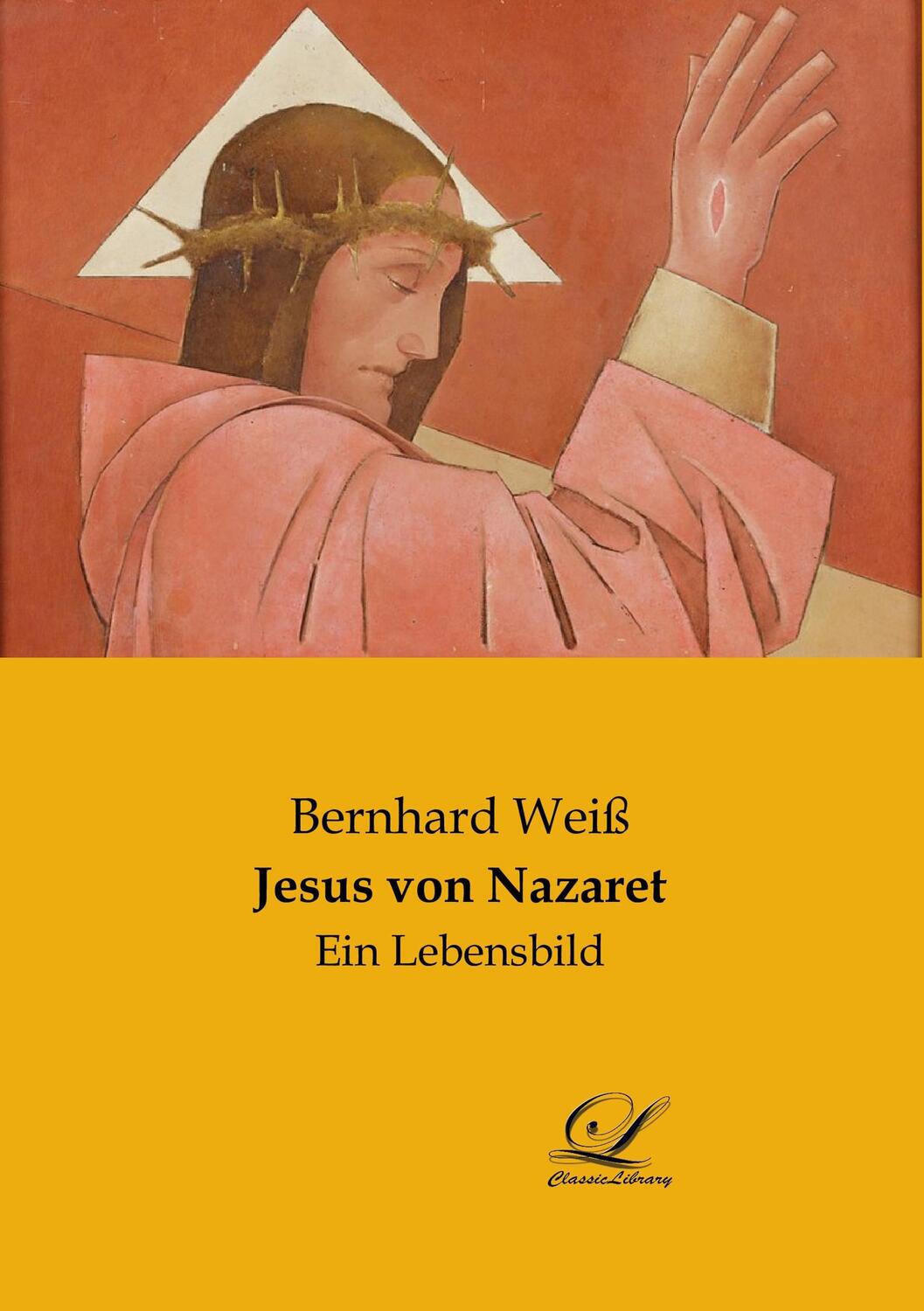 Cover: 9783961672004 | Jesus von Nazaret | Ein Lebensbild | Bernhard Weiß | Taschenbuch
