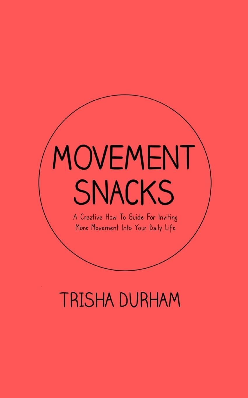 Cover: 9780578333519 | Movement Snacks | Trisha Durham | Taschenbuch | Paperback | Englisch