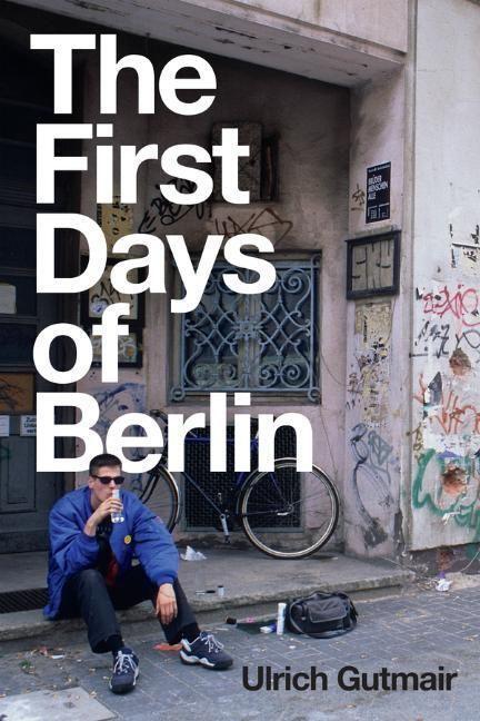 Cover: 9781509547296 | The First Days of Berlin | The Sound of Change | Ulrich Gutmair | Buch