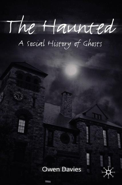 Cover: 9780230237100 | The Haunted | A Social History of Ghosts | Owen Davies | Taschenbuch