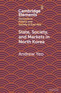 Cover: 9781108744799 | State, Society and Markets in North Korea | Andrew Yeo | Taschenbuch