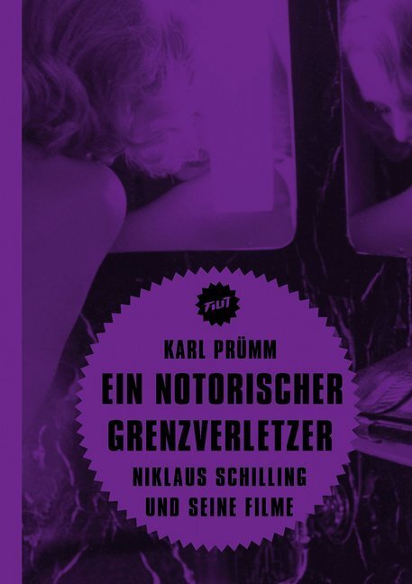 Cover: 9783943167832 | Ein notorischer Grenzverletzer | Niklaus Schilling und seine Filme