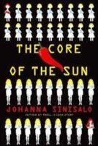 Cover: 9781611855265 | The Core of the Sun | Johanna Sinisalo | Taschenbuch | Englisch | 2017