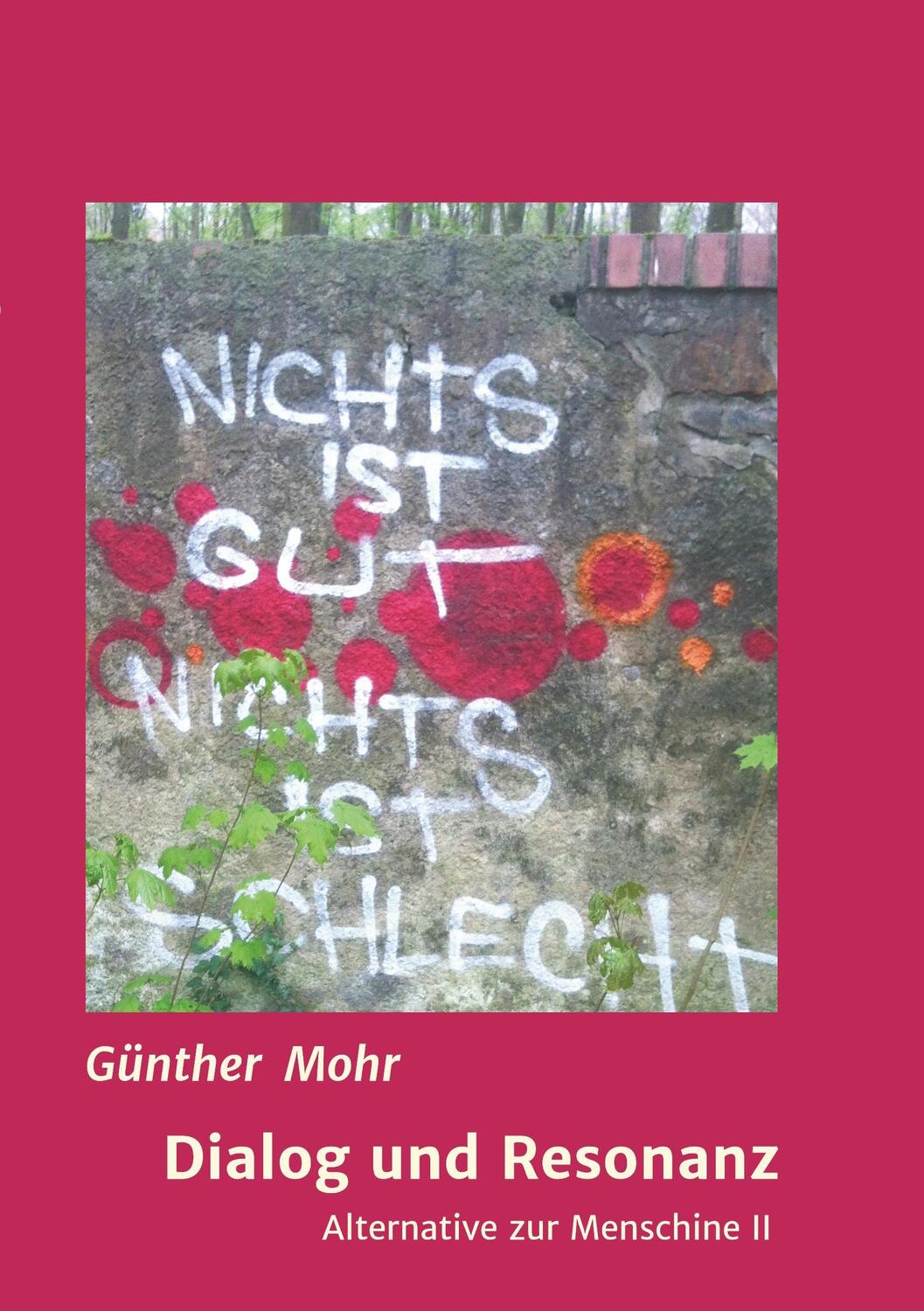 Cover: 9783743979635 | Dialog und Resonanz | Alternative zur Menschine II | Günther Mohr