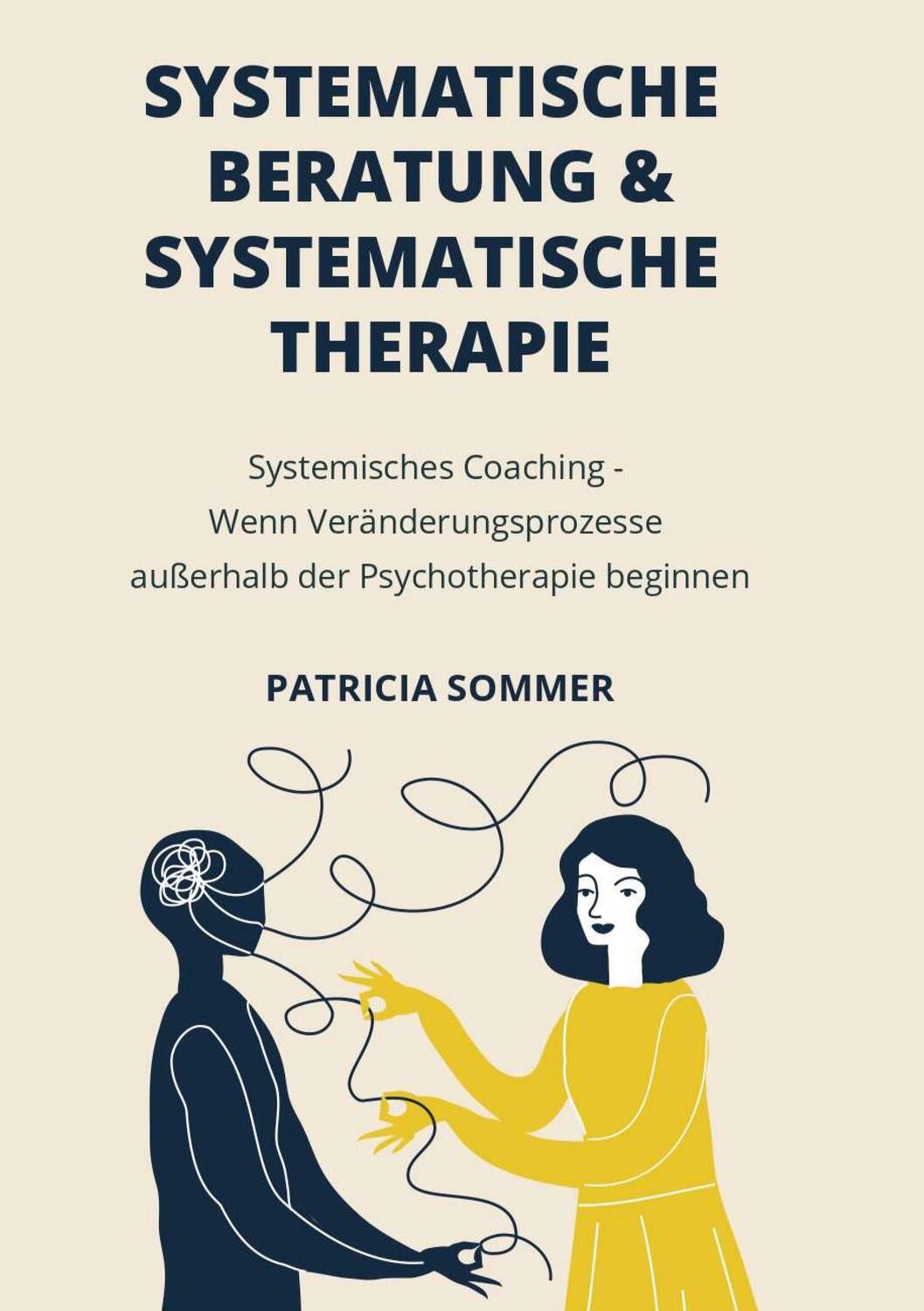 Cover: 9783754312551 | Systemische Beratung &amp; Systemische Therapie | Patricia Sommer | Buch