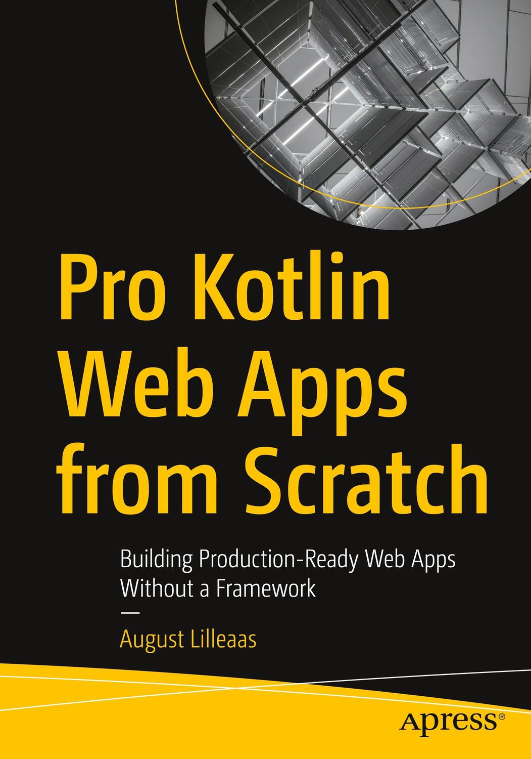 Cover: 9781484290569 | Pro Kotlin Web Apps from Scratch | August Lilleaas | Taschenbuch