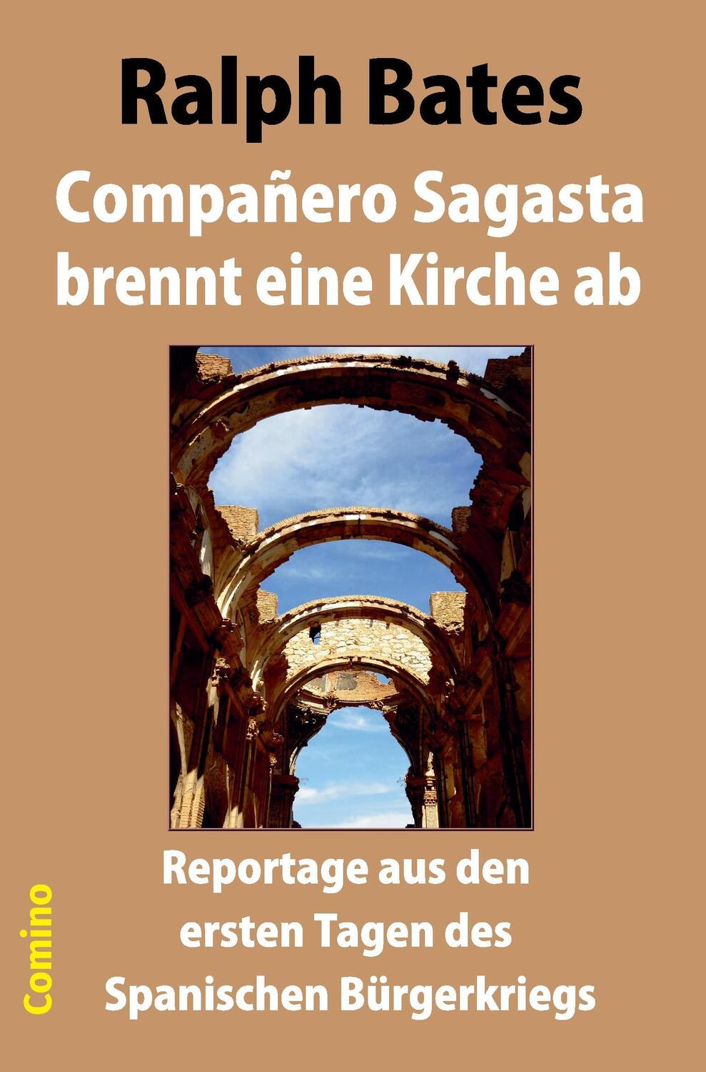 Cover: 9783945831090 | Compañero Sagasta brennt eine Kirche ab | Ralph Bates | Taschenbuch
